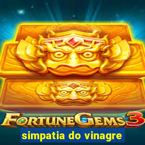 simpatia do vinagre